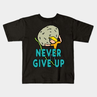 Never Give Up Kids T-Shirt